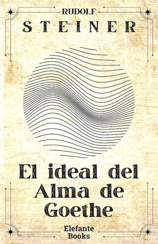 El ideal del Alma según Goethe von Independently published